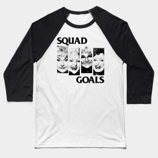 Squad Goals - Golden Girls Baseball T-Shirt